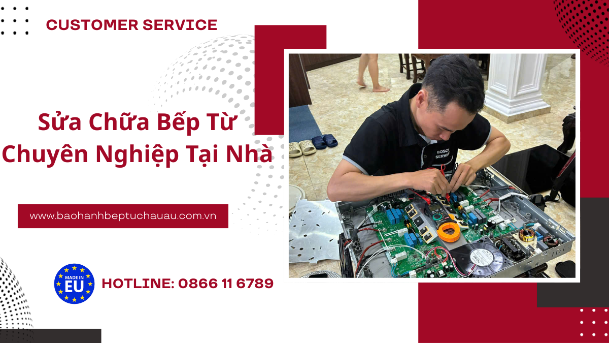Trung tâm sửa chữa bếp từ uy tín tại nhà
